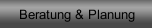 Beratung & Planung