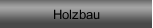 Holzbau